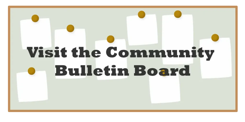 A digital bulletin board framed in golden wood, featuring various white notes pinned with golden tacks. The center text reads: Click to explore the Community Bulletin Board.